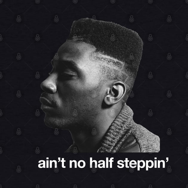 Ain't no half steppin' by BodinStreet